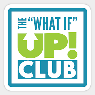 The What If UP Club Sticker